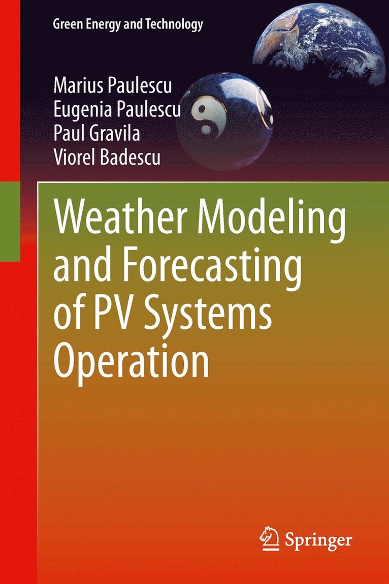 Marius Paulescu, Eugenia Paulescu, Paul Gravila, Viorel Badescu - Weather Modeling and Forecasting of PV Systems Operation, Häftad