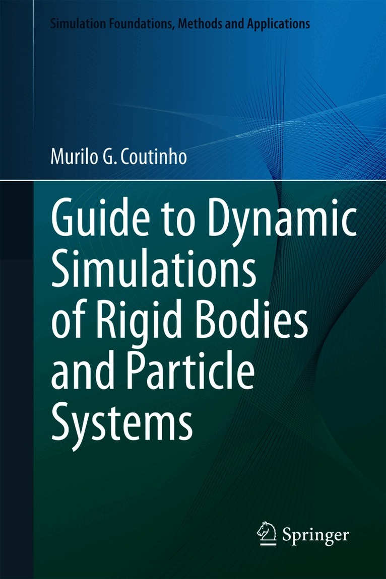 Murilo G. Coutinho - Guide to Dynamic Simulations of Rigid Bodies and Particle Systems, Häftad