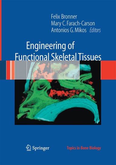 Felix Bronner, Mary C. Farach-Carson, Antonios G. Mikos - Engineering of Functional Skeletal Tissues, Häftad