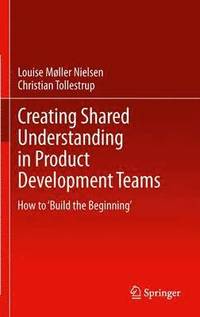 bokomslag Creating Shared Understanding in Product Development Teams