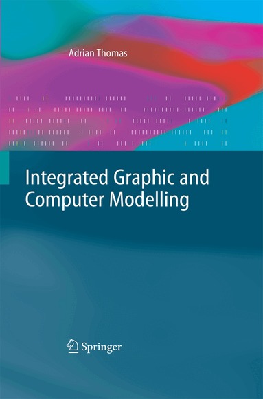 Adrian Thomas - Integrated Graphic and Computer Modelling, Häftad