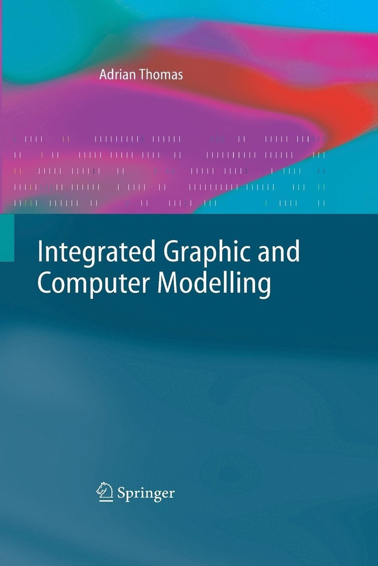 Adrian Thomas - Integrated Graphic and Computer Modelling, Häftad