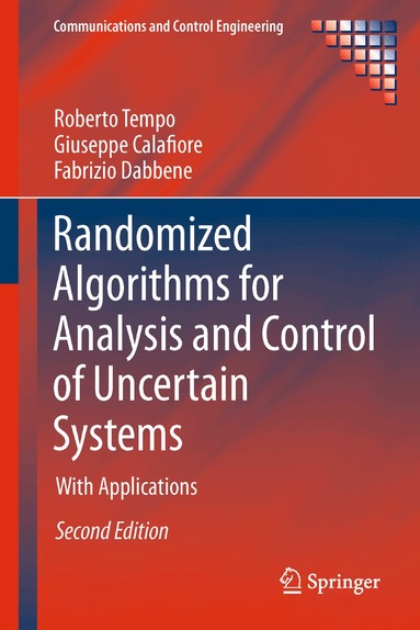 Roberto Tempo, Giuseppe Calafiore, Fabrizio Dabbene - Randomized Algorithms for Analysis and Control of Uncertain Systems, Häftad