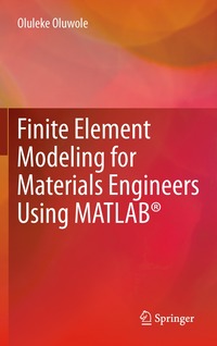 bokomslag Finite Element Modeling for Materials Engineers Using MATLAB