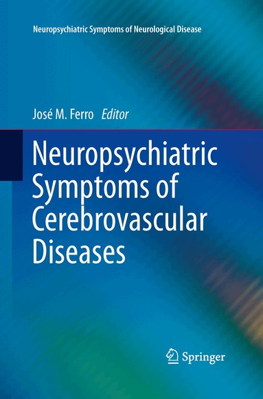 José M. Ferro - Neuropsychiatric Symptoms of Cerebrovascular Diseases, Häftad