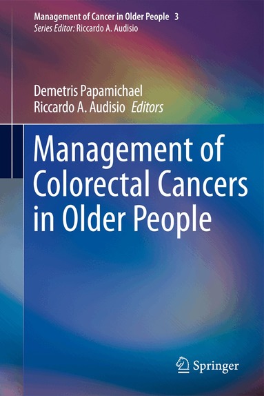 Demetris Papamichael, Riccardo A. Audisio - Management of Colorectal Cancers in Older People, Häftad