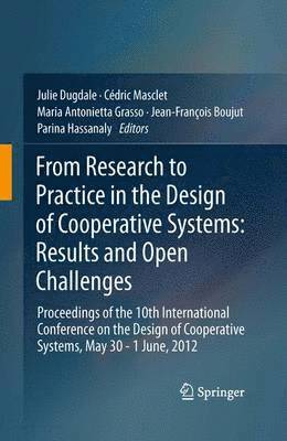 From Research to Practice in the Design of Cooperative Systems: Results and Open Challenges 1