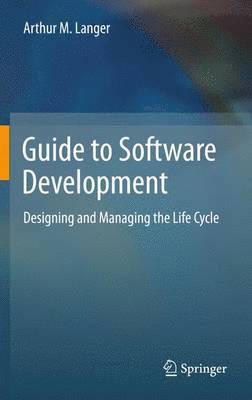 Arthur M. Langer - Guide to Software Development, Häftad