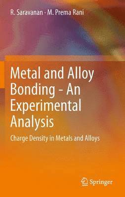 R. Saravanan, M. Prema Rani - Metal and Alloy Bonding - An Experimental Analysis, Häftad