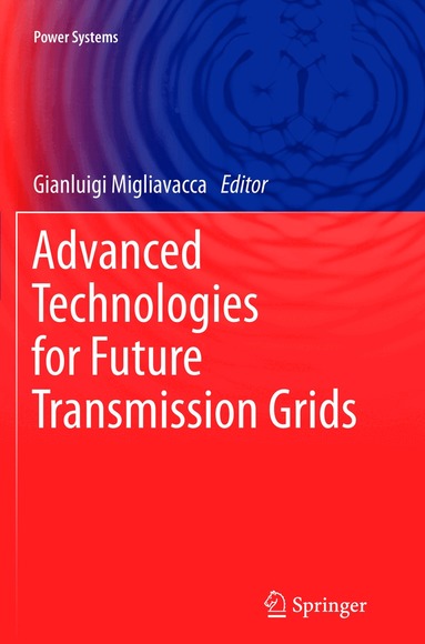 Gianluigi Migliavacca - Advanced Technologies for Future Transmission Grids, Häftad