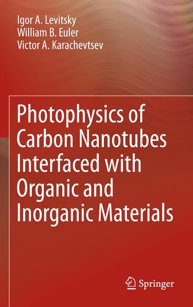 bokomslag Photophysics of Carbon Nanotubes Interfaced with Organic and Inorganic Materials