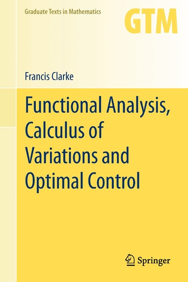 Francis Clarke - Functional Analysis, Calculus of Variations and Optimal Control, Häftad