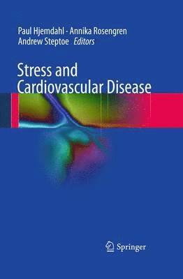 Paul Hjemdahl, Annika Rosengren, Andrew Steptoe - Stress and Cardiovascular Disease, Häftad