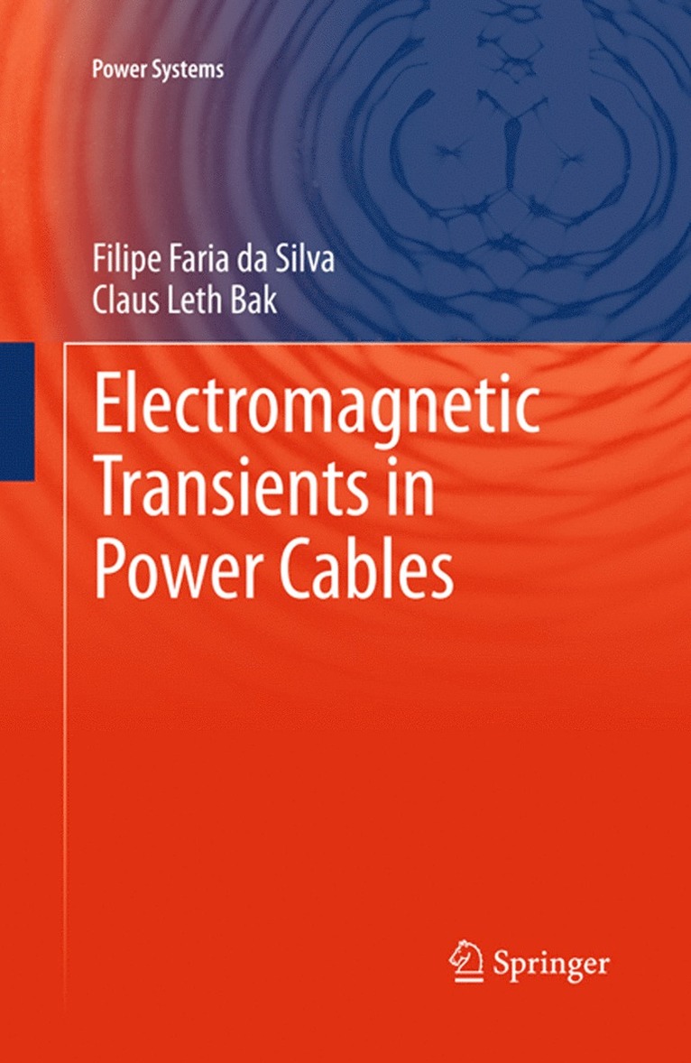 Filipe Faria da Silva, Claus Leth Bak, Filipe Faria Da Silva - Electromagnetic Transients in Power Cables, Häftad
