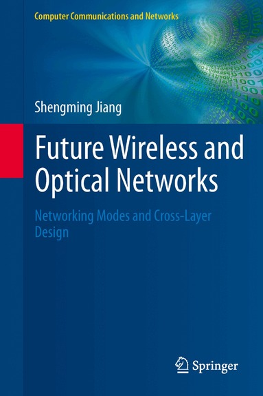 Shengming Jiang - Future Wireless and Optical Networks, Häftad