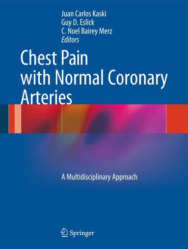 Juan Carlos Kaski, Guy D. Eslick, C. Noel Bairey Merz - Chest Pain with Normal Coronary Arteries, Häftad