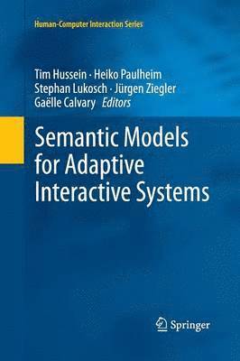 Semantic Models for Adaptive Interactive Systems 1