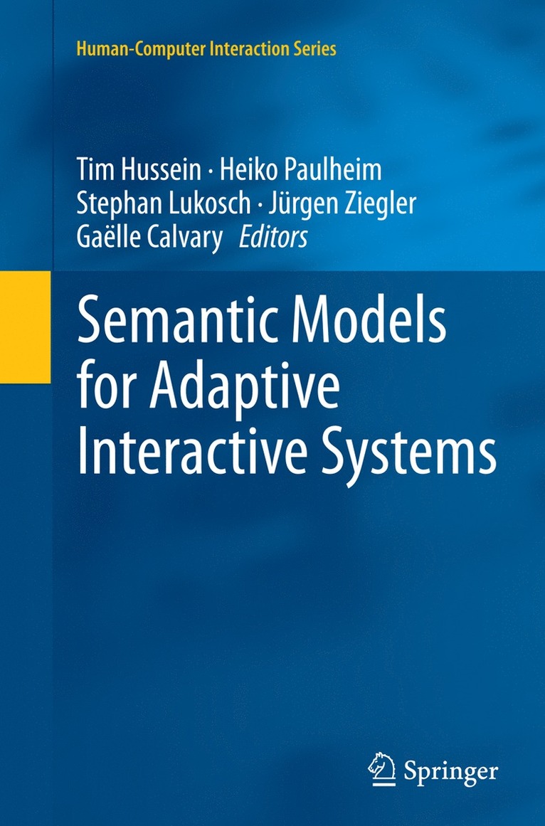 Tim Hussein, Heiko Paulheim, Stephan Lukosch, Jürgen Ziegler, Gaëlle Calvary - Semantic Models for Adaptive Interactive Systems, Häftad
