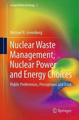 Michael Greenberg - Nuclear Waste Management, Nuclear Power, and Energy Choices, Häftad