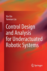 bokomslag Control Design and Analysis for Underactuated Robotic Systems