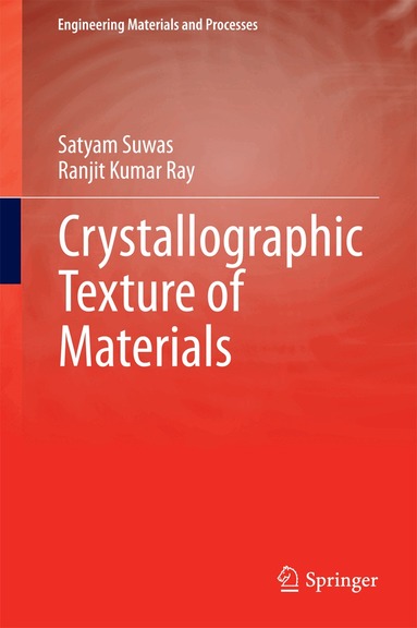 Satyam Suwas, Ranjit Kumar Ray - Crystallographic Texture of Materials, Inbunden