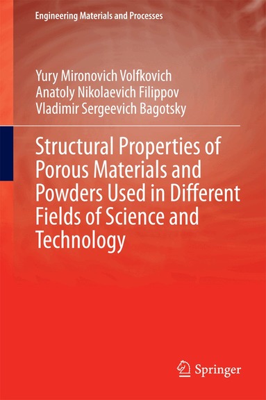 Yury Mironovich Volfkovich, Anatoly Nikolaevich Filippov, Vladimir Sergeevich Bagotsky, Yury Mironovich Volfkovich, A. N.h Filippov - Structural Properties of Porous Materials and Powders Used in Different Fields of Science and Technology, Inbunden