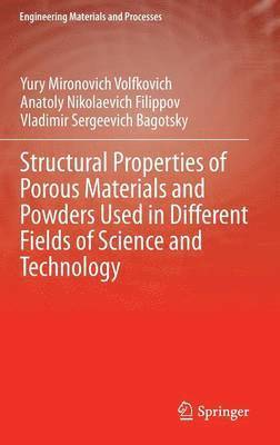 Structural Properties of Porous Materials and Powders Used in Different Fields of Science and Technology 1