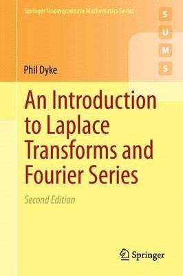Phil Dyke - Introduction to Laplace Transforms and Fourier Series, Häftad