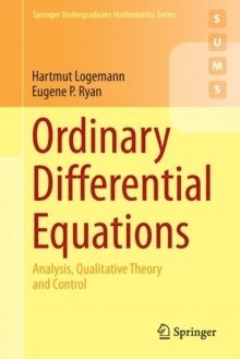 Hartmut Logemann, Eugene P. Ryan - Ordinary Differential Equations, Häftad