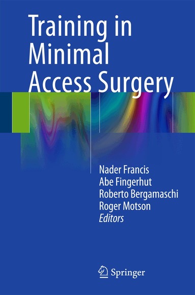 Nader Francis, Abe Fingerhut, Roberto Bergamaschi, Roger Motson - Training in Minimal Access Surgery, Inbunden