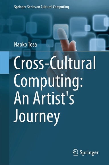 Naoko Tosa - Cross-Cultural Computing: An Artist's Journey, Inbunden