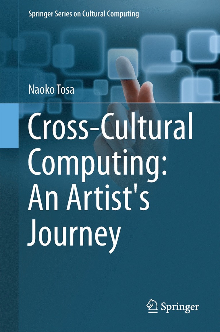 Naoko Tosa - Cross-Cultural Computing: An Artist's Journey, Inbunden