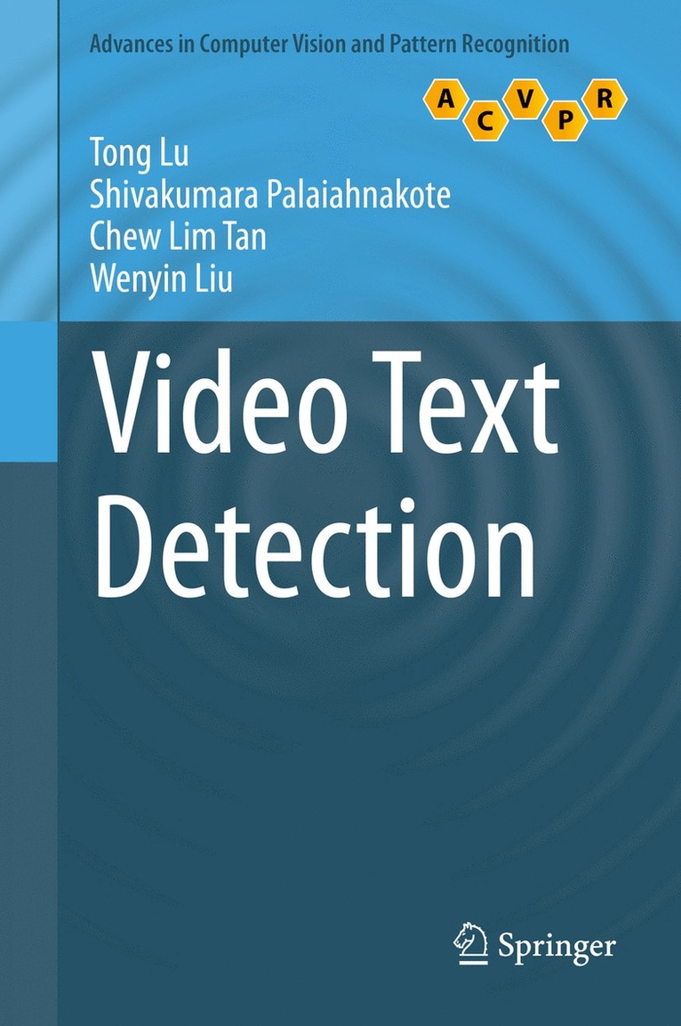 Tong Lu, Shivakumara Palaiahnakote, Chew Lim Tan, Wenyin Liu - Video Text Detection, Inbunden