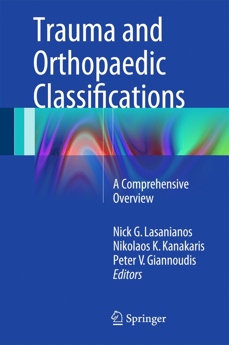 Nick G. Lasanianos, Nikolaos K. Kanakaris, Peter V. Giannoudis - Trauma and Orthopaedic Classifications, Inbunden