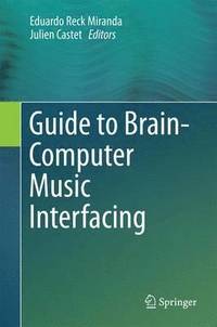 bokomslag Guide to Brain-Computer Music Interfacing