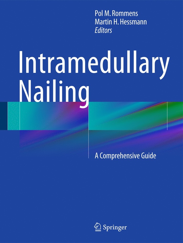 Pol M. Rommens, Martin H. Hessmann - Intramedullary Nailing, Inbunden