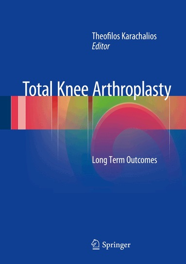 Theofilos Karachalios - Total Knee Arthroplasty, Inbunden