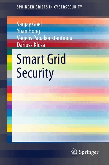 Sanjay Goel, Yuan Hong, Vagelis Papakonstantinou, Dariusz Kloza - Smart Grid Security, Häftad