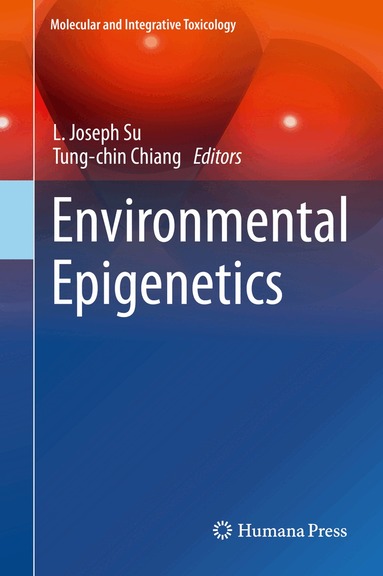 L. Joseph Su, Tung-chin Chiang - Environmental Epigenetics, Inbunden