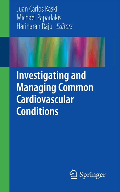 Juan Carlos Kaski, Michael Papadakis, Hariharan Raju - Investigating and Managing Common Cardiovascular Conditions, Häftad