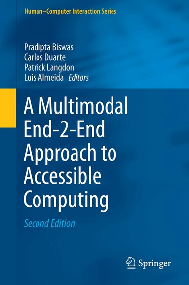 Pradipta Biswas, Carlos Duarte, Patrick Langdon, Luis Almeida - Multimodal End-2-End Approach to Accessible Computing, Inbunden