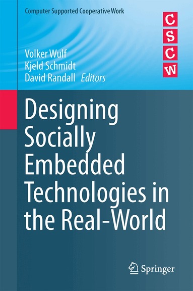 Volker Wulf, Kjeld Schmidt, David Randall - Designing Socially Embedded Technologies in the Real-World, Inbunden
