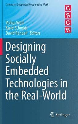 Designing Socially Embedded Technologies in the Real-World 1