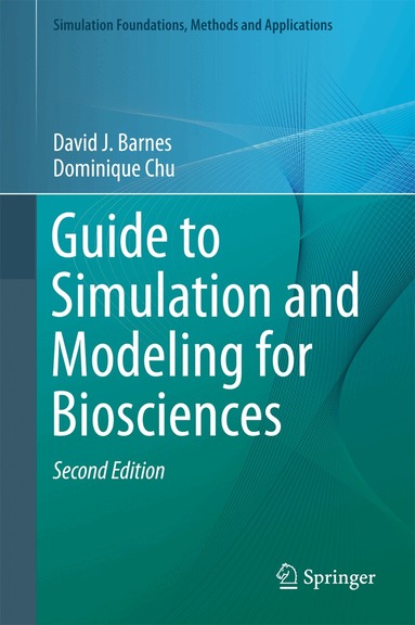 David J. Barnes, Dominique Chu - Guide to Simulation and Modeling for Biosciences, Inbunden