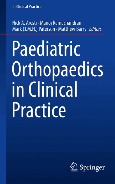 Nick A. Aresti, Manoj Ramachandran, Mark (J.M.H.) Paterson, Matthew Barry - Paediatric Orthopaedics in Clinical Practice, Häftad
