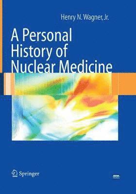 bokomslag A Personal History of Nuclear Medicine