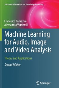 bokomslag Machine Learning for Audio, Image and Video Analysis