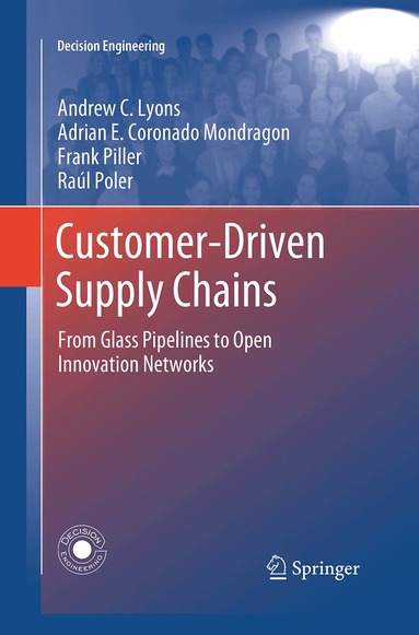 Andrew C. Lyons, Adrian E. Coronado Mondragon, Frank Piller, Raúl Poler - Customer-Driven Supply Chains, Häftad