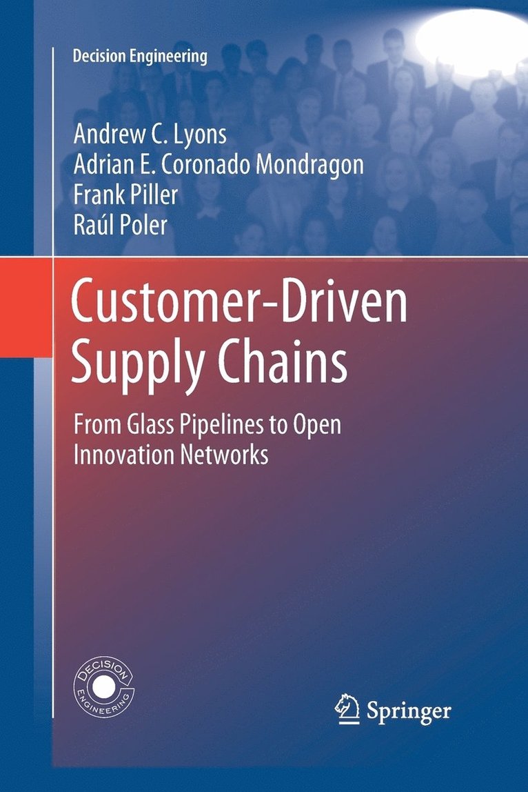 Andrew C. Lyons, Adrian E. Coronado Mondragon, Frank Piller, Raúl Poler - Customer-Driven Supply Chains, Häftad