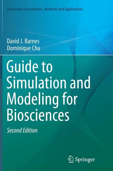 David J. Barnes, Dominique Chu - Guide to Simulation and Modeling for Biosciences, Häftad